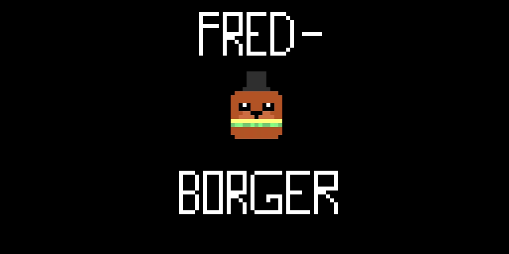 Fred-Borger (Note:Freddy did not want to be a borger) (contest)