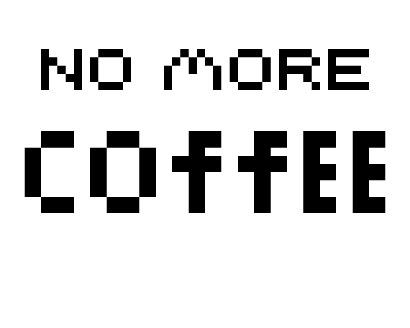 no more coffee
