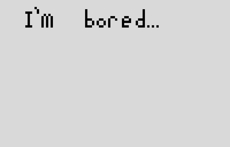 im-bored-so-send-me-any-ideas