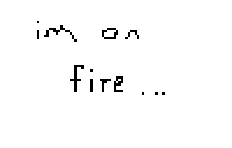 im-not-accually-on-fire-so-shhhhhh