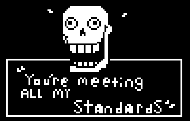 papyrus youre meeting all my standards contest by @Popped_Bubble