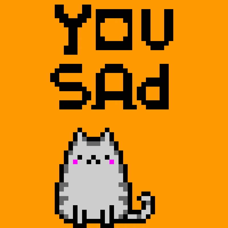 you sad cat