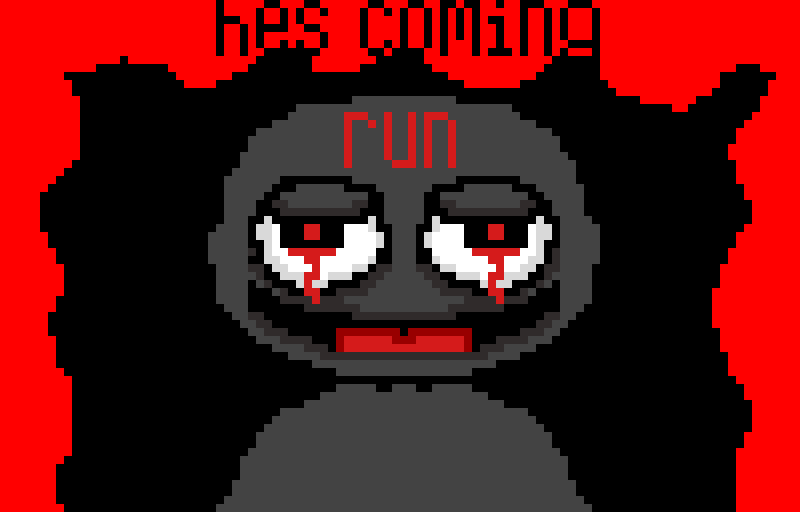 HE IS COMING!!!!!!      RUN WHILE YOU STILL CAN!!!!!! Credit to @Platinum