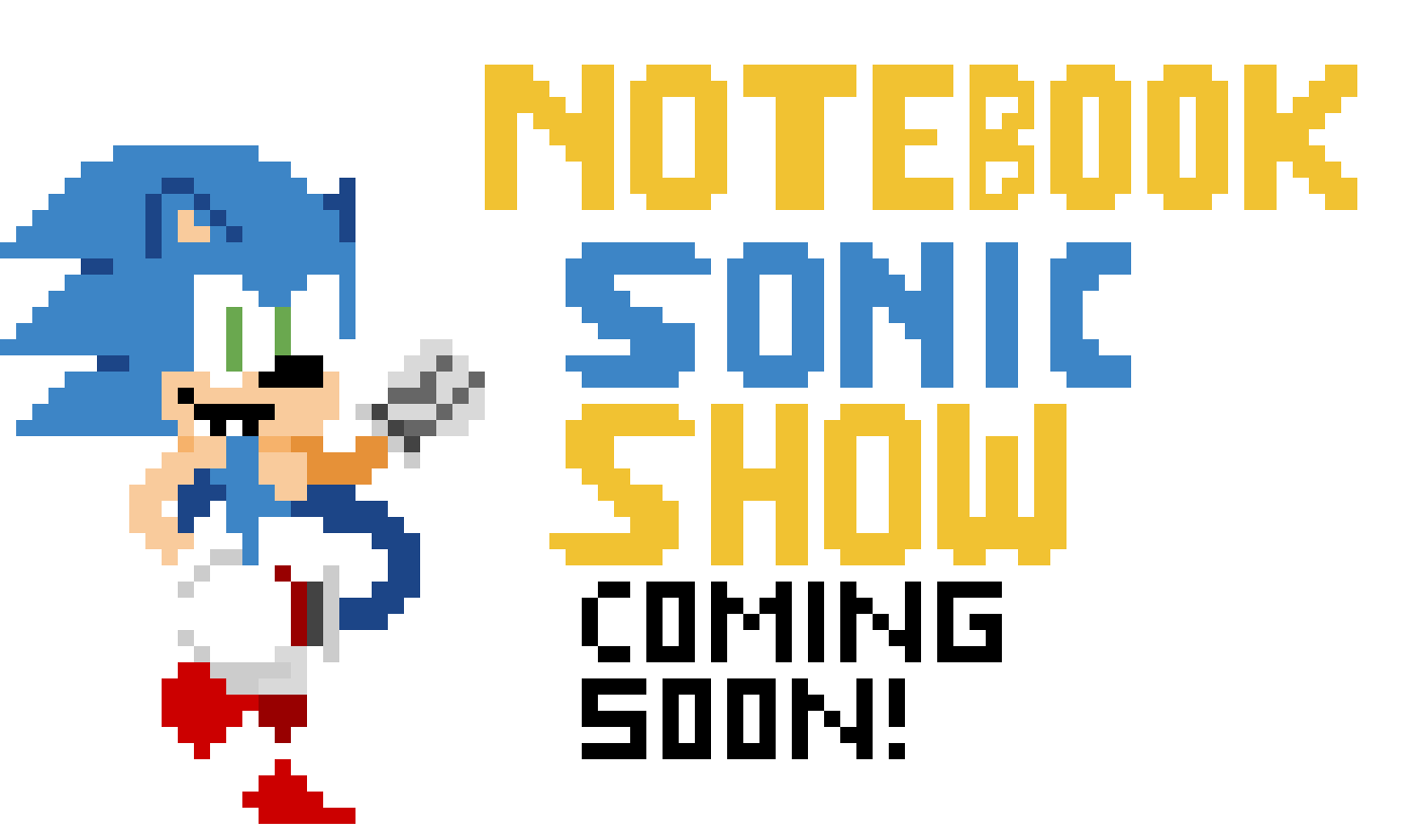 Notebook Sonic Show Promotional Art! (Watch on YouTube at Bobby Film Productions)