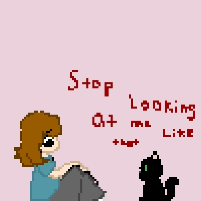 Stop looking at me like that