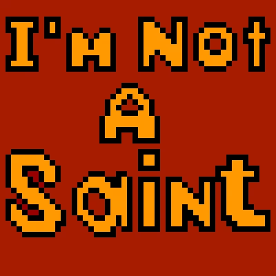 i rsquo m not a saint