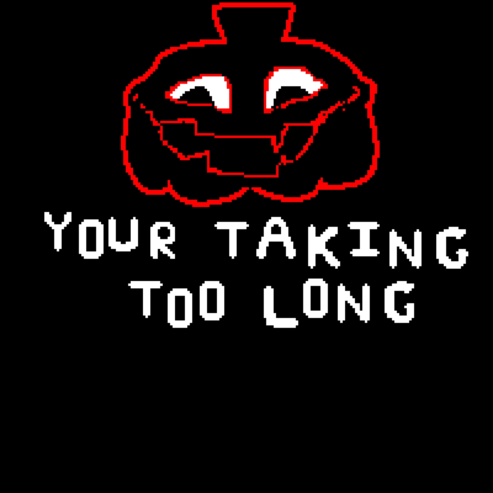 Im taking too long to make these.