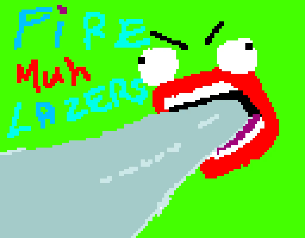IMUH FIRE MAUH LAZERZ!1!1!!